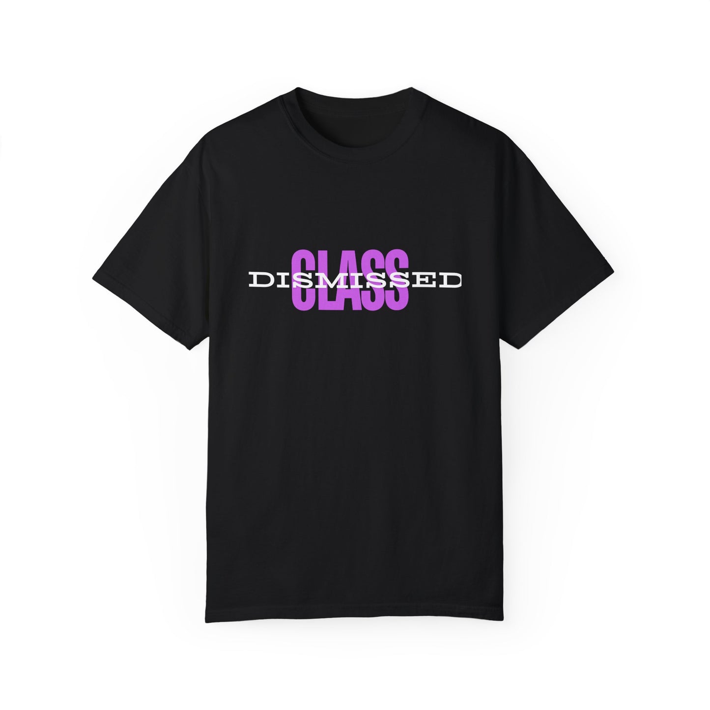 Class Dismissed, a Unisex Garment-Dyed T-shirt