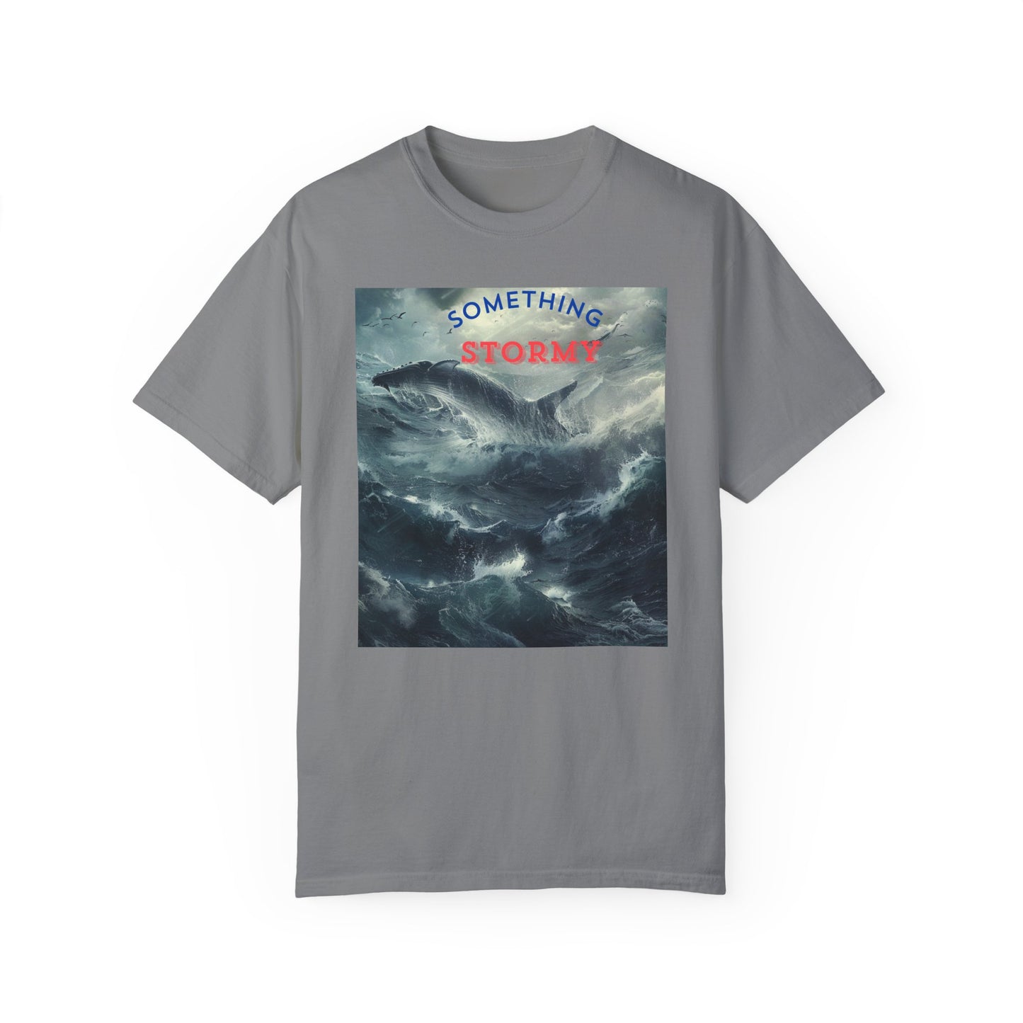 SOMETHING STORMY,  a Unisex Garment-Dyed T-shirt, for open minded people.