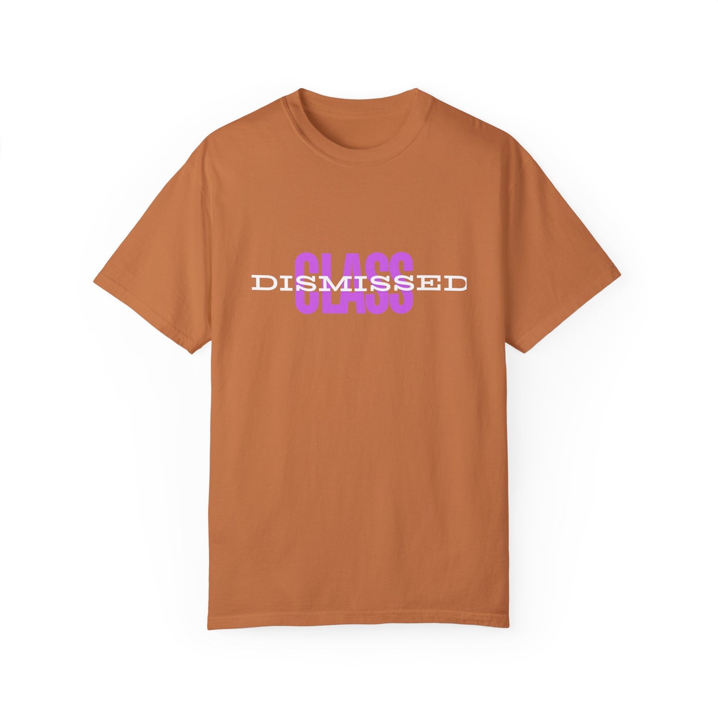 Class Dismissed, a Unisex Garment-Dyed T-shirt