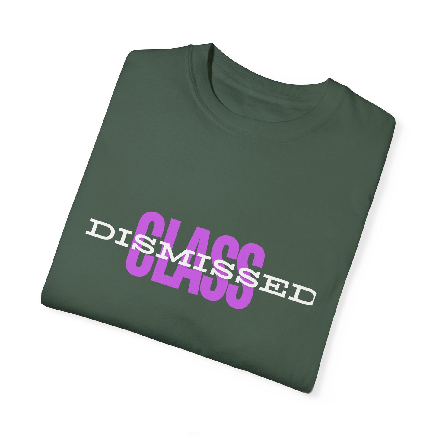 Class Dismissed, a Unisex Garment-Dyed T-shirt