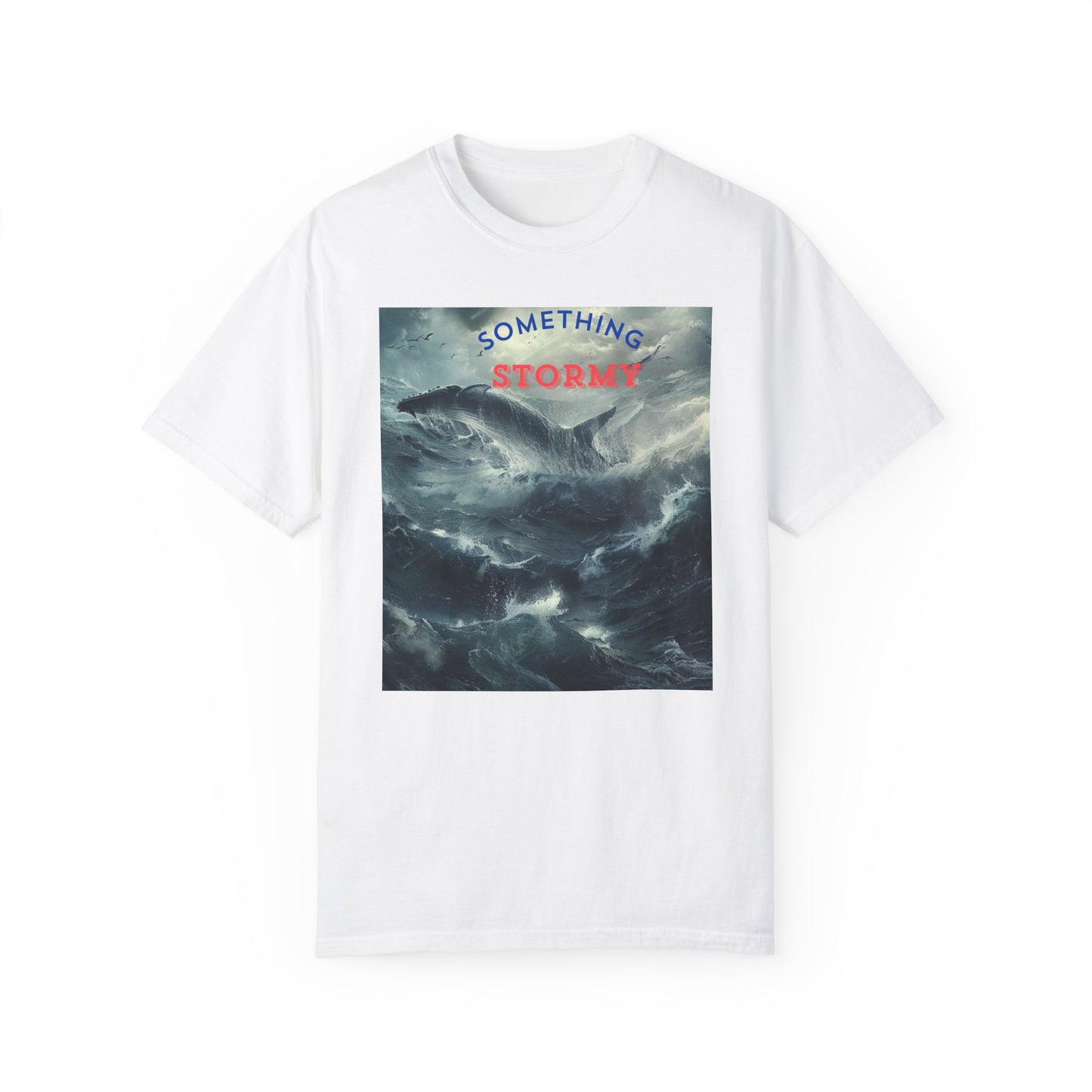 SOMETHING STORMY,  a Unisex Garment-Dyed T-shirt, for open minded people.