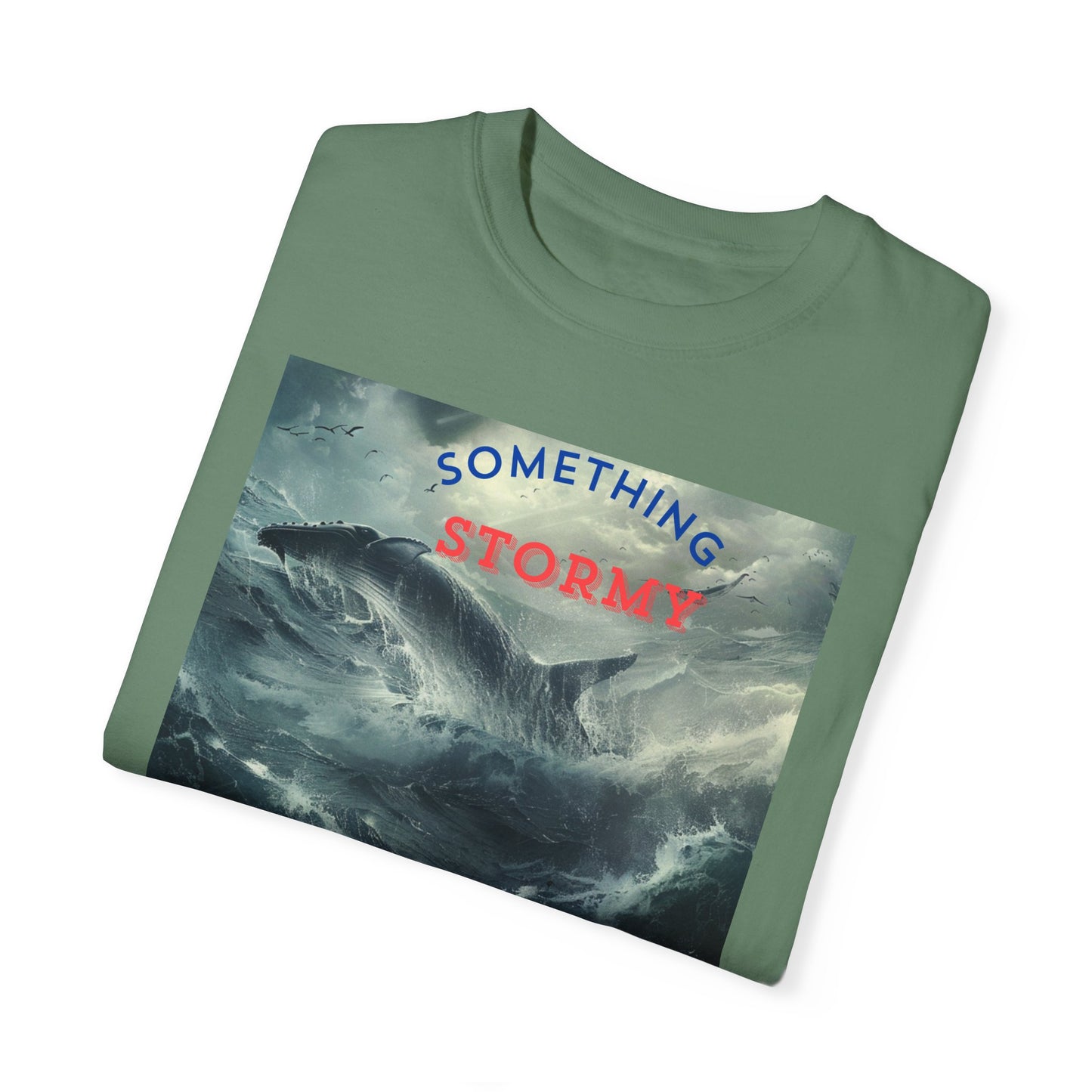 SOMETHING STORMY,  a Unisex Garment-Dyed T-shirt, for open minded people.