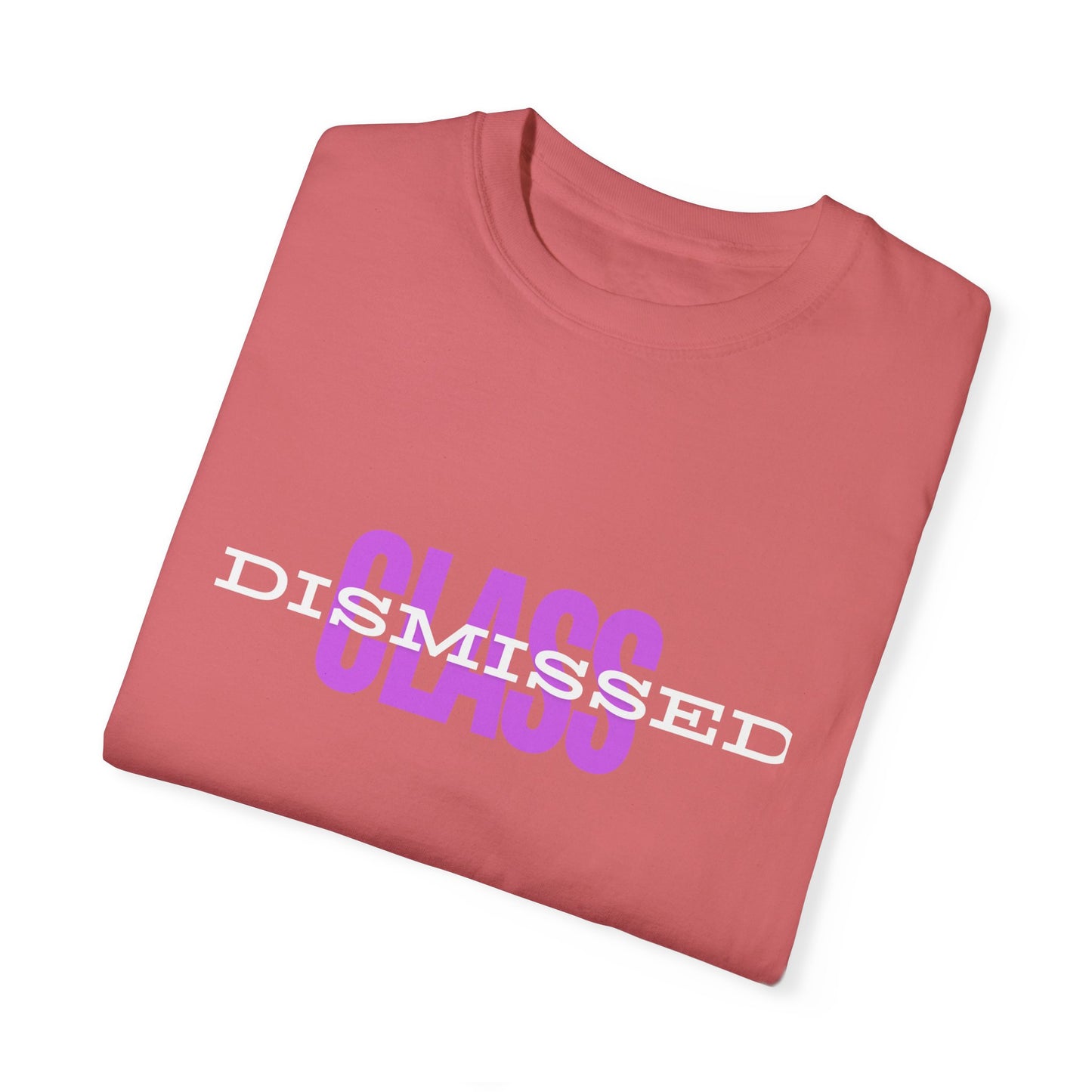 Class Dismissed, a Unisex Garment-Dyed T-shirt