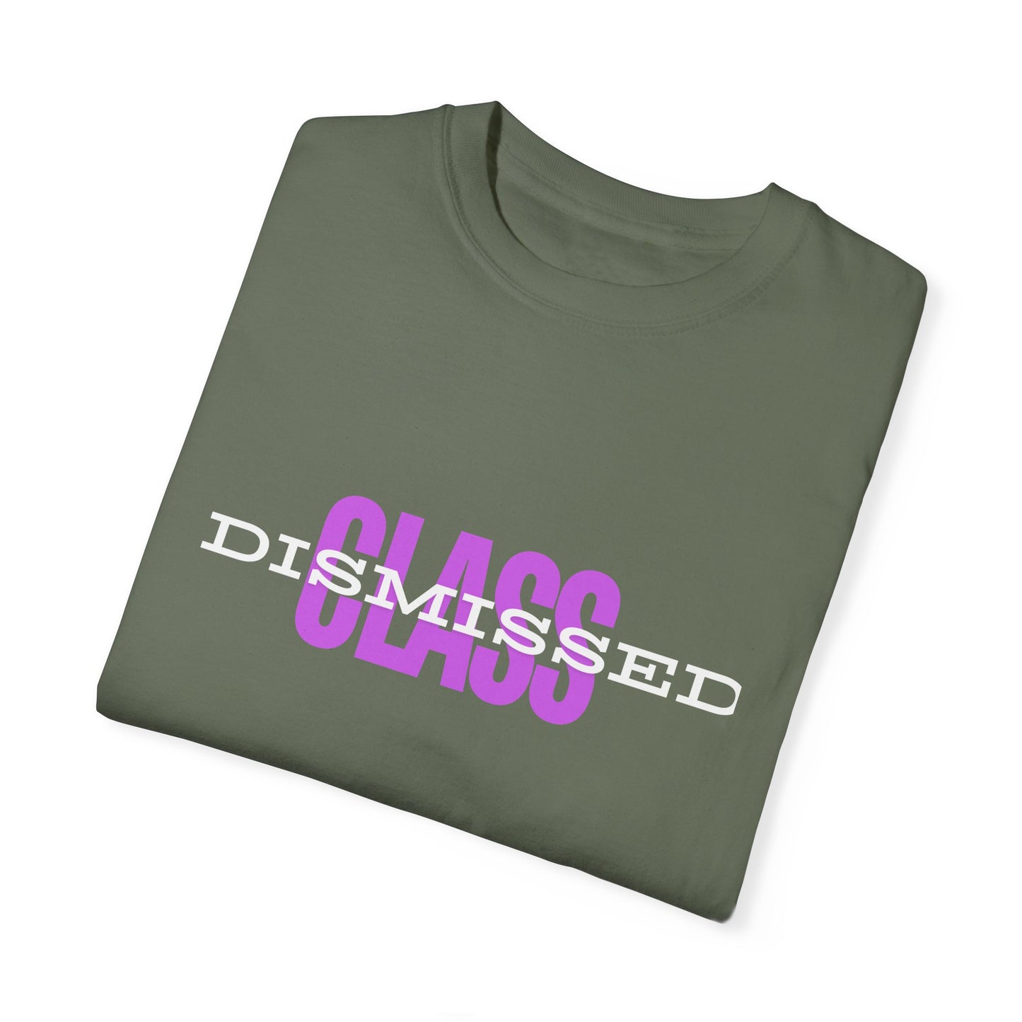 Class Dismissed, a Unisex Garment-Dyed T-shirt