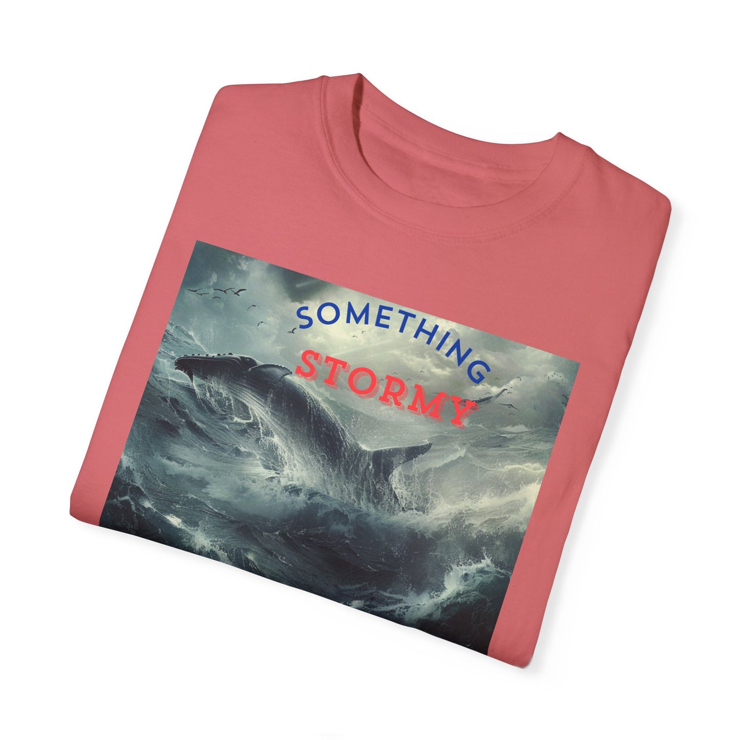 SOMETHING STORMY,  a Unisex Garment-Dyed T-shirt, for open minded people.