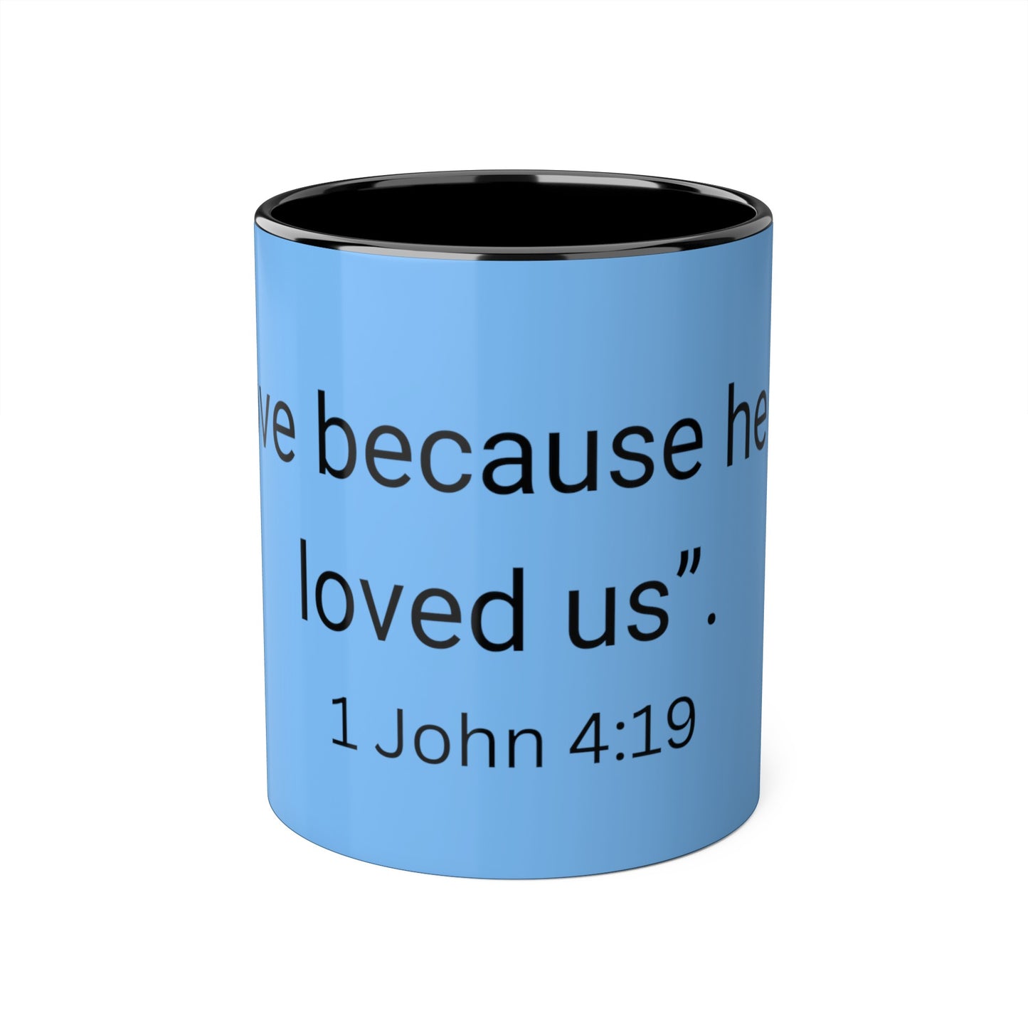 We love because he first loved us.  - 1 John 419 (2)