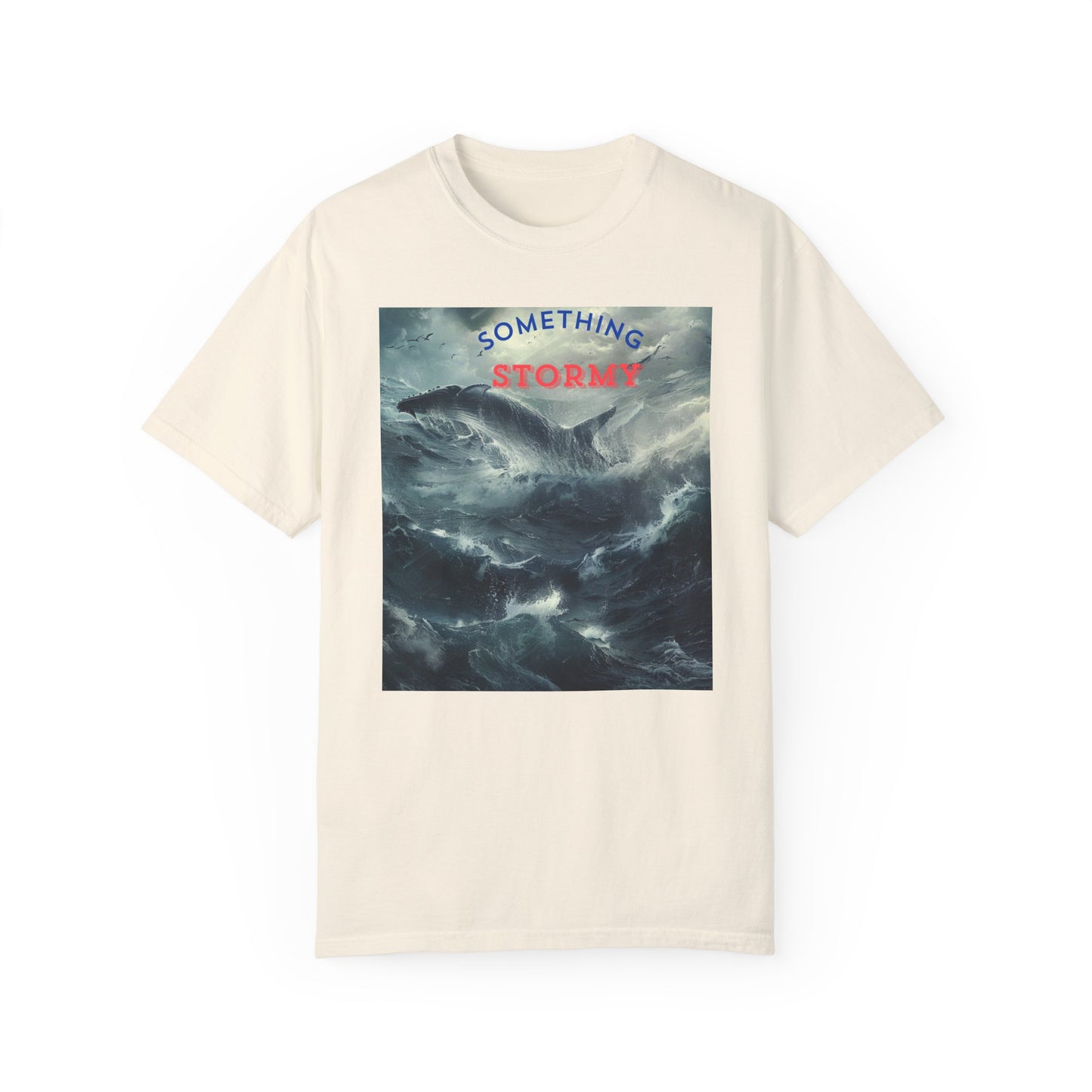 SOMETHING STORMY,  a Unisex Garment-Dyed T-shirt, for open minded people.