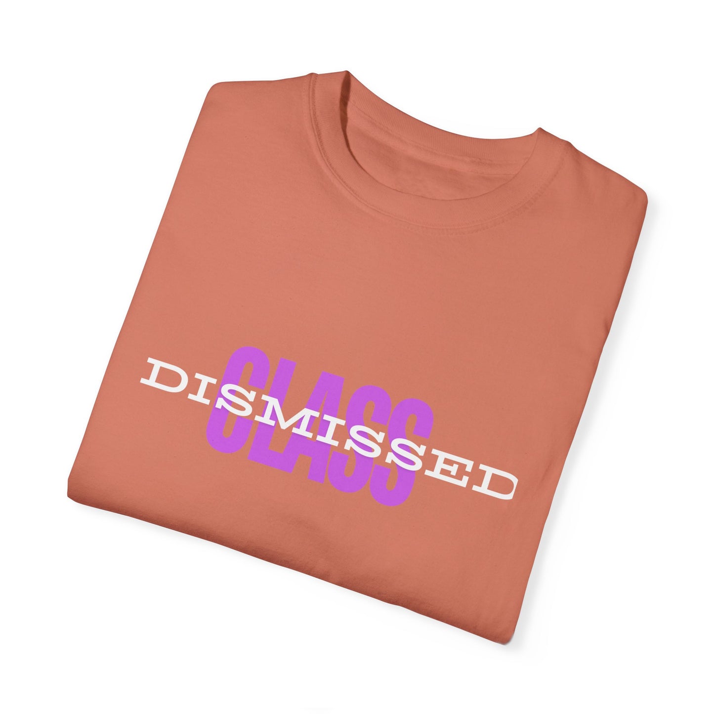 Class Dismissed, a Unisex Garment-Dyed T-shirt