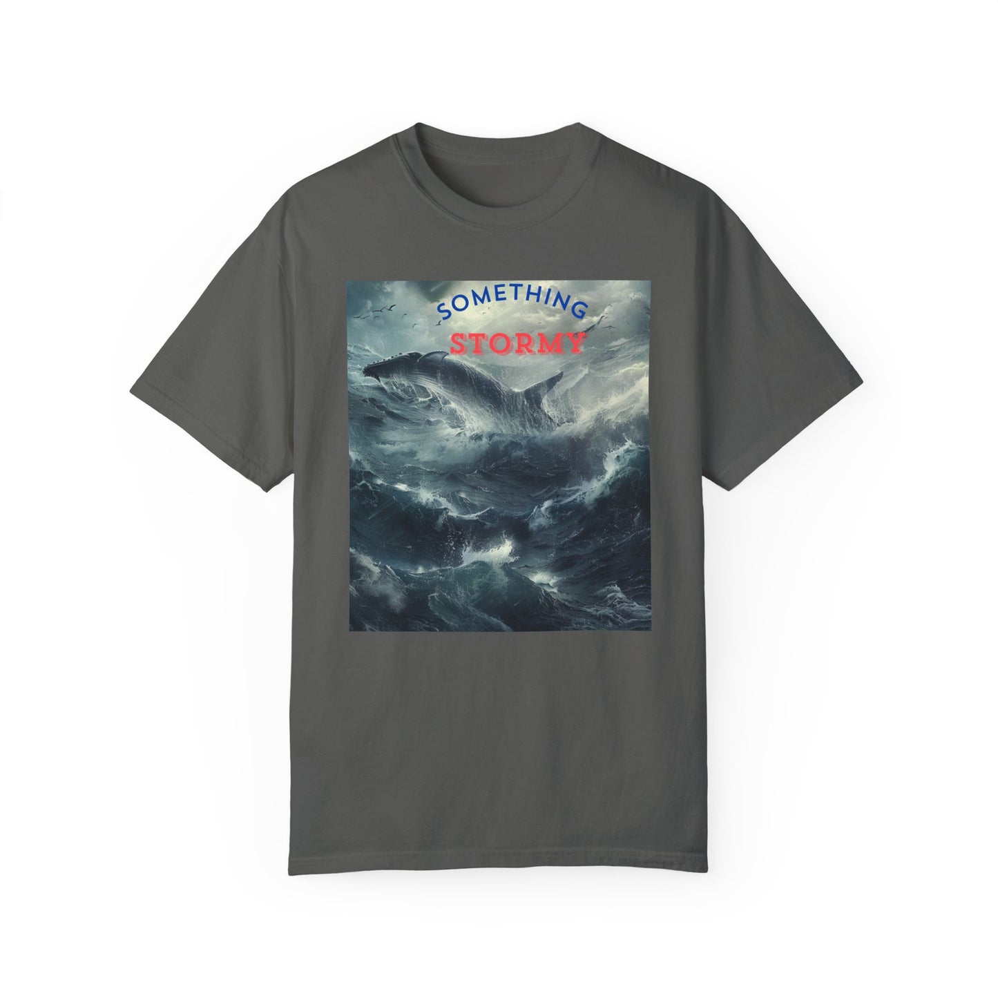 SOMETHING STORMY,  a Unisex Garment-Dyed T-shirt, for open minded people.